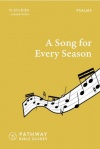 A Song For Every Season - Psalms Study Guide